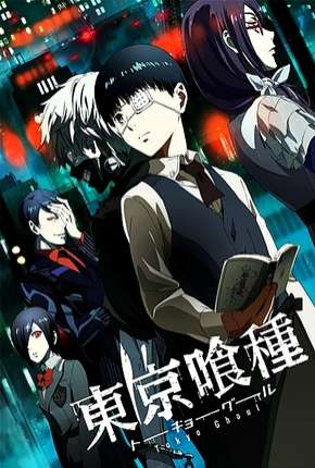 Tokyo Ghoul - 1ª Temporada Legendada Download