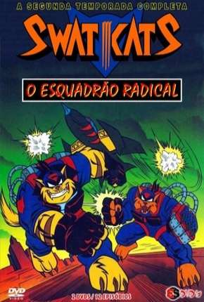 Swat Kats - O Esquadrão Radical - 2ª Temporada Download