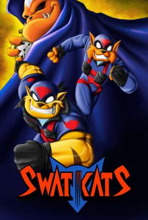 Swat Kats - O Esquadrão Radical Download