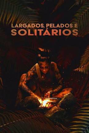 Largados, Pelados e Solitários - 1ª Temporada Completa Download