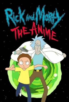 Rick and Morty - O Anime - 1ª Temporada Download