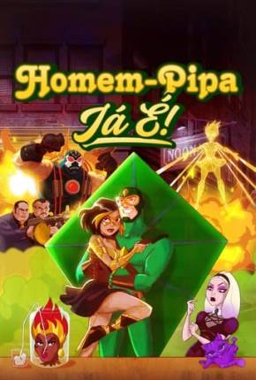 Homem-Pipa - Já É! - 1ª Temporada Download